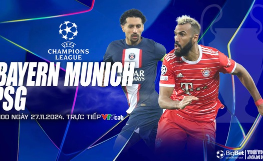 Nhận định, soi tỷ lệ Bayern Munich vs PSG 3h hôm nay 27/11, cúp C1 châu Âu