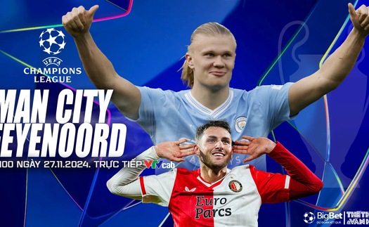 Nhận định, soi tỷ lệ Man City vs Feyenoord 3h hôm nay 27/11, cúp C1 châu Âu