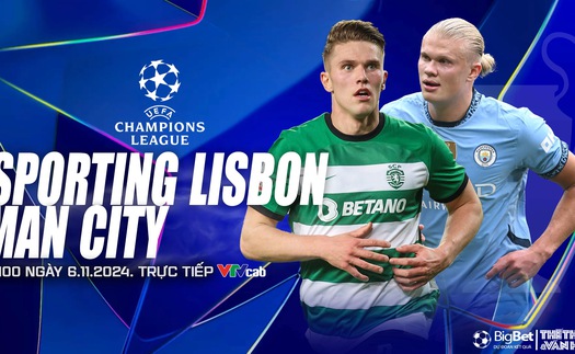 Nhận định, soi tỷ lệ Sporting Lisbon vs Man City (3h00, 6/11), vòng phân hạng Cúp C1