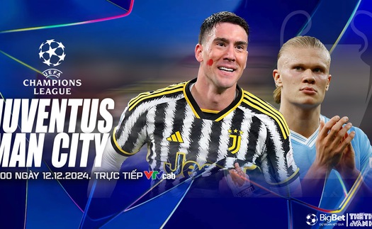 Nhận định, soi tỷ lệ Juventus vs Man City 3h00 ngày 12/12, vòng phân hạng Cúp C1