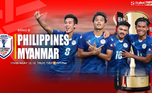 Nhận định, soi tỷ lệ Philippines vs Myanmar 17h30 hôm nay 12/12, vòng bảng AFF Cup 2024