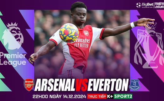 Nhận định, soi tỷ lệ Arsenal vs Everton 22h hôm nay 14/12, Ngoại hạng Anh vòng 16