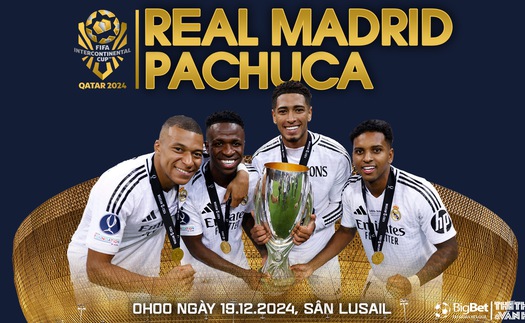 Nhận định, soi tỷ lệ Pachuca vs Real Madrid 0h00 ngày 19/12, FIFA Intercontinental Cup 2024