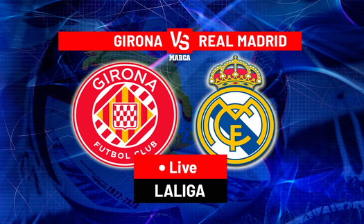 Nhận định, soi tỷ lệ Girona vs Real Madrid 3h00 ngày 8/12, vòng 16 La Liga