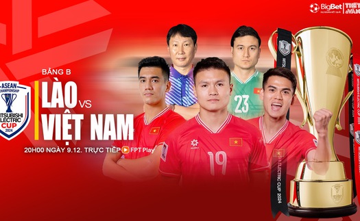 Nhận định, soi tỷ lệ Việt Nam vs Lào 20h00 hôm nay 9/12, vòng bảng AFF Cup 2024