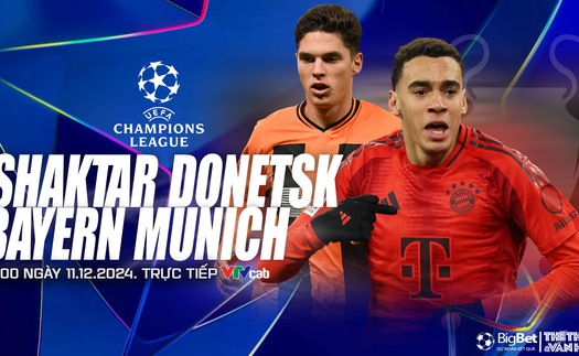 Nhận định, soi tỷ lệ Shakhtar Donetsk vs Bayern Munich 3h hôm nay 11/12, Cúp C1 châu Âu vòng phân hạng