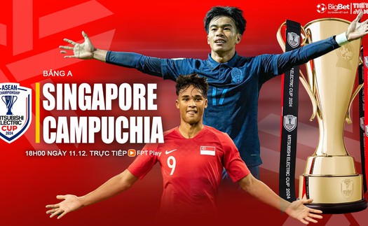 Nhận định, soi tỷ lệ Singapore vs Campuchia 18h00 hôm nay 11/12, vòng bảng AFF Cup 2024