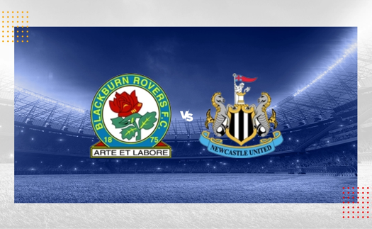 Nhận định bóng đá Blackburn vs Newcastle (02h45 hôm nay 28/2), vòng 5 FA Cup