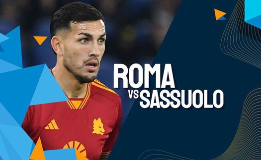 Nhận định bóng đá Roma vs Sassuolo, vòng 29 Serie A (0h00 hôm nay 18/3)