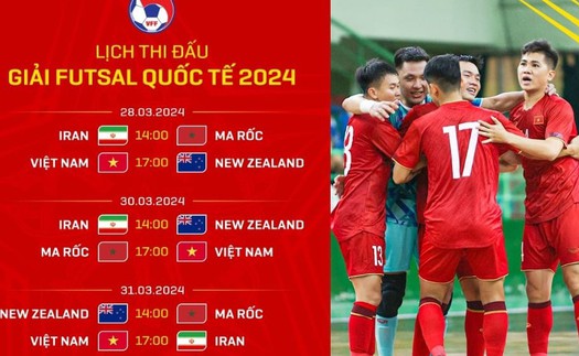 Lịch thi đấu bóng đá hôm nay 28/3: Trực tiếp futsal Việt Nam vs New Zealand