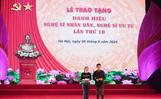 Ngày 6/3, chính thức trao tặng, truy tặng danh hiệu cao quý cho 389 nghệ sỹ