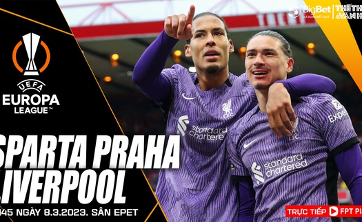 Nhận định Sparta Praha vs Liverpool, Cúp C2 vòng 1/8 (00h45 hôm nay 8/3)