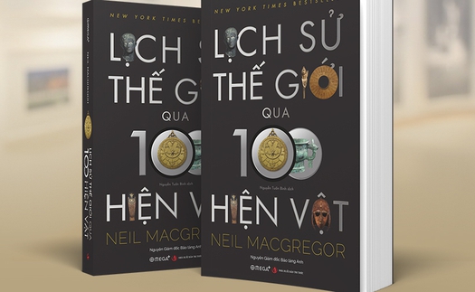 Đọc ‘Lịch sử thế giới qua 100 hiện vật’: Khi đồ vật tái hiện nên lịch sử