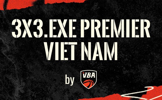 Việt Nam có 3 đại diện tham gia giải bóng rổ chuyên nghiệp 3x3.EXE Premier Vietnam