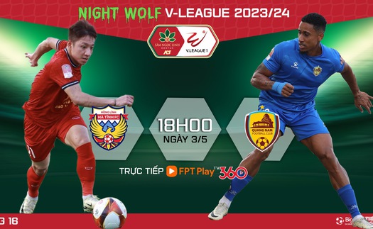 Nhận định bóng đá Hà Tĩnh vs Quảng Nam (18h00 hôm nay), V-League vòng 16 