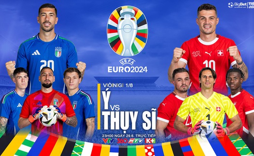 Nhận định Ý vs Thụy Sỹ, vòng 1/8 EURO 2024 (23h00, 29/6)