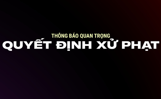 Rúng động Esports Việt Nam: Giải LMHT VCS ra án phạt nghi án bán độ, 26 tuyển thủ 'dính chàm', 8 người bị cấm vĩnh viễn