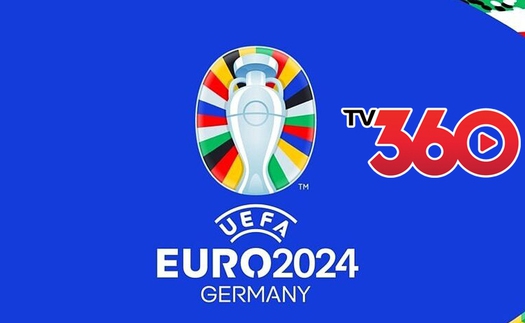 Hướng dẫn cách xem trực tiếp EURO 2024 trên TV360