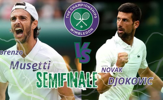 Link xem trực tiếp Musetti vs Djokovic, bán kết Wimbledon 2024 (22h00 hôm nay)