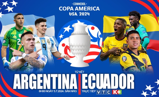 Argentina vs Ecuador (08h00 ngày 5/7): Trong làn gió đổi thay