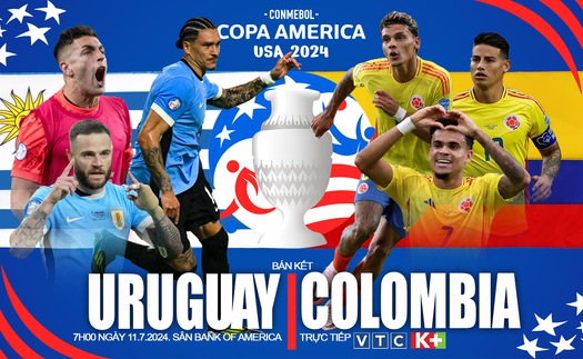 Nhận định bóng đá Uruguay vs Colombia, bán kết Copa America 2024 (07h00, 11/7)