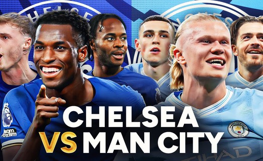 Lịch thi đấu bóng đá hôm nay 18/8: Trực tiếp Chelsea vs Man City