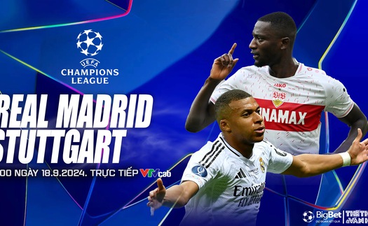 Nhận định, soi tỷ lệ Real Madrid vs Stuttgart (2h00, 18/9), vòng đấu hạng Champions League 2024/25