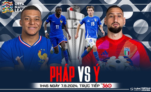 Nhận định, soi tỷ lệ Pháp vs Ý (01h45, 7/9), Nations League