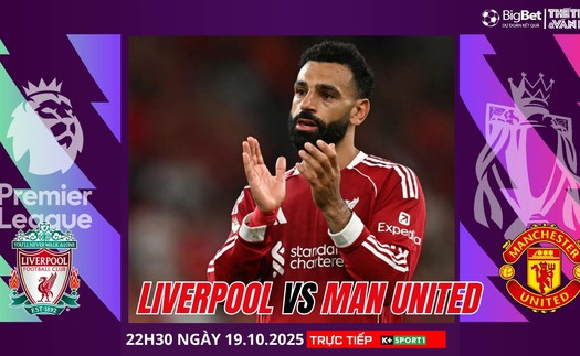 Nhận định, soi tỷ lệ Liverpool vs Manchester United 22h30 hôm nay ngày 19/10, Ngoại hạng Anh vòng 8