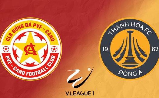 Link xem trực tiếp bóng đá PVF-CAND vs Thanh Hóa 18h hôm nay, V-League vòng 7