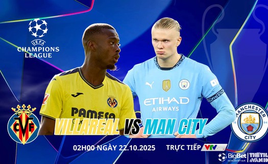 Nhận định, soi tỷ lệ Villarreal vs Manchester City 02h00 ngày 22/10, Champions League