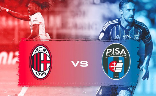 Nhận định, soi tỷ lệ Milan vs Pisa 01h45 ngày 25/10, vòng 8 Serie A