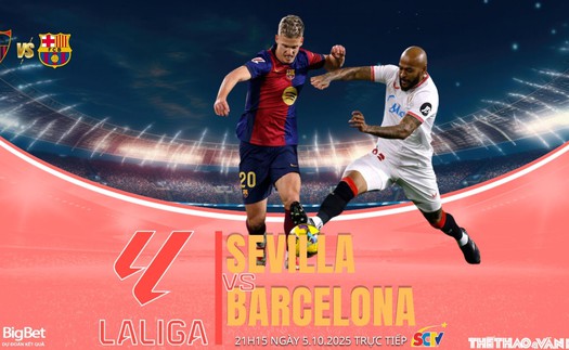 Nhận định, soi tỷ lệ Sevilla vs Barcelona 21h15 hôm nay ngày 5/10, vòng 8 La Liga 