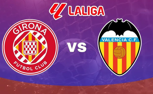 Nhận định, soi tỷ lệ Girona vs Valencia 21h15 hôm nay ngày 4/10, vòng 8 La Liga