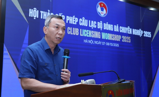 VFF tổ chức hội thảo cấp phép cho các CLB: Đội bóng V-League tiến tới sự chuyên nghiệp toàn diện