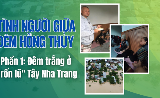 Tình người giữa đêm hồng thủy: Đêm trắng ở rốn lũ Tây Nha Trang (phần 1)