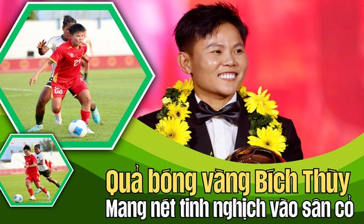 Quả bóng Vàng Bích Thùy: Mang nét tinh nghịch vào sân cỏ