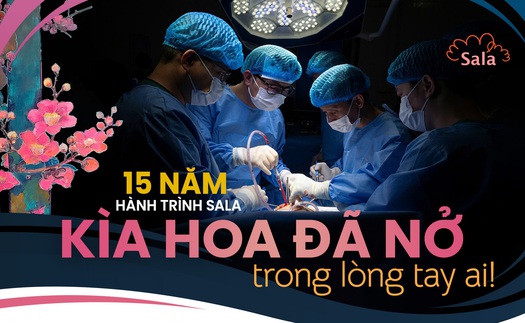 ĐỂ SALA NGÁT HƯƠNG
Kỳ 1: 15 năm hành trình Sala: Kìa hoa đã nở trong lòng tay ai!