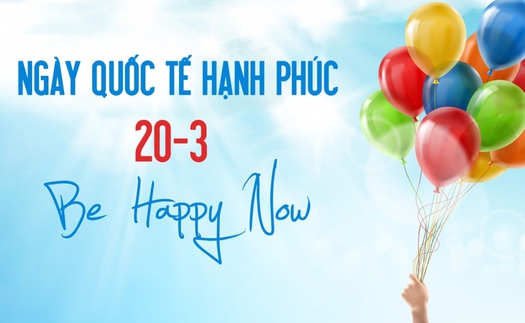 Ngày quốc tế hạnh phúc 20/3: Hạnh phúc là đích đến trong cuộc đời mỗi người