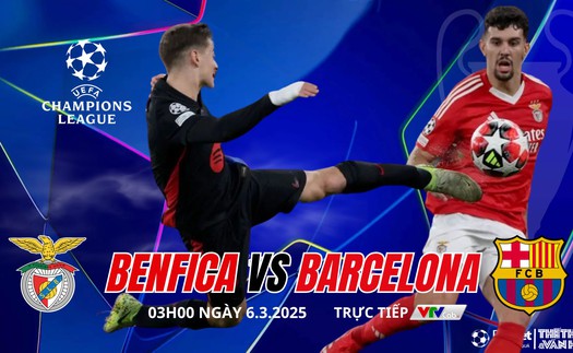 Nhận định, soi tỷ lệ Benfica vs Barcelona 03h00 ngày 6/3, vòng 1/8 cúp C1 châu Âu