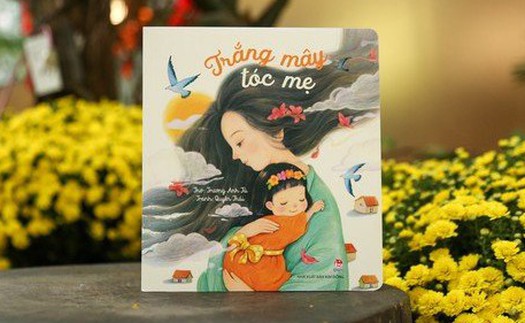 “Trắng mây tóc mẹ” – Những vần thơ chạm đến trái tim mọi lứa tuổi
