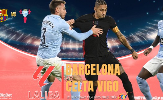 Nhận định, soi tỷ lệ Barcelona vs Celta Vigo 21h15 hôm nay 19/4, vòng 32 La Liga