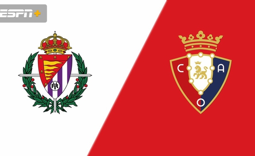 Nhận định, soi tỷ lệ Real Valladolid vs Osasuna 19h hôm nay 20/04, vòng 32 La Liga