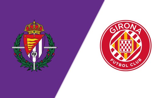 Nhận định, soi tỷ lệ Real Valladolid vs Girona 00h00 ngày 14/05, vòng 36 La Liga