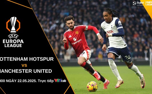 Nhận định, soi tỷ lệ Tottenham vs Man United 2h hôm nay 22/5, chung kết Europa League