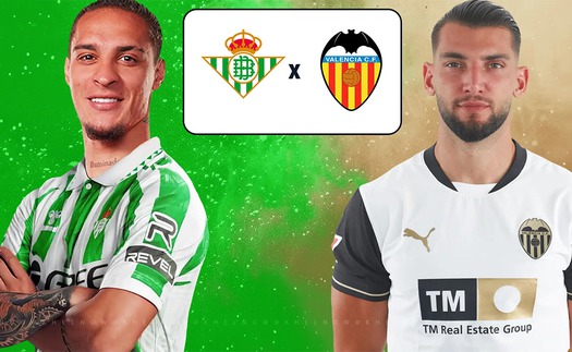Nhận định, soi tỷ lệ Real Betis vs Valencia 02h00 ngày 24/5, La Liga vòng 38