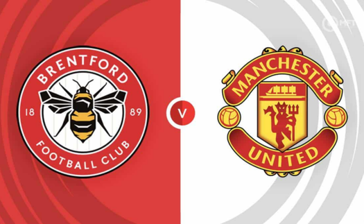 TRỰC TIẾP bóng đá Brentford vs MU 20h00 hôm nay 4/5, Ngoại hạng Anh vòng 35
