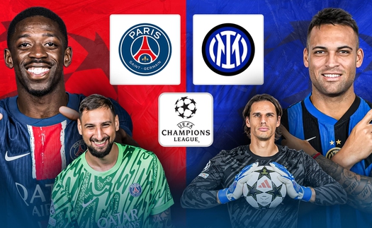 Link xem trực tiếp bóng đá PSG vs Inter Milan, chung kết Champions League