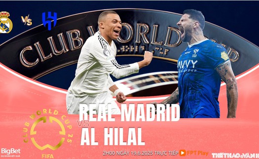 Nhận định, soi tỷ lệ Real Madrid vs Al Hilal 2h00 ngày 19/6, FIFA Club World Cup 2025