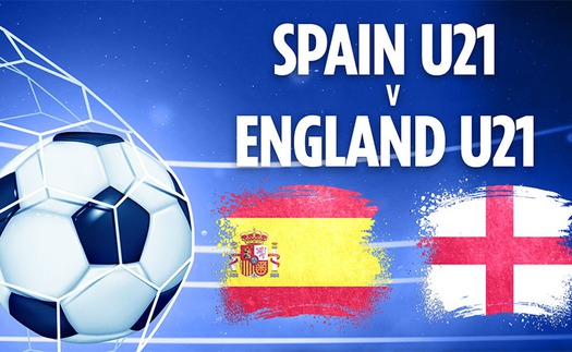 Nhận định, soi tỷ lệ U21 Tây Ban Nha vs U21 Anh 02h00 ngày 22/6, tứ kết Euro U21 châu Âu 2025